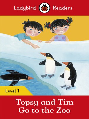 cover image of Ladybird Readers Level 1--Topsy and Tim--Go to the Zoo (ELT Graded Reader)